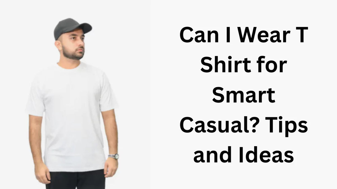 Can I Wear T Shirt for Smart Casual? 
